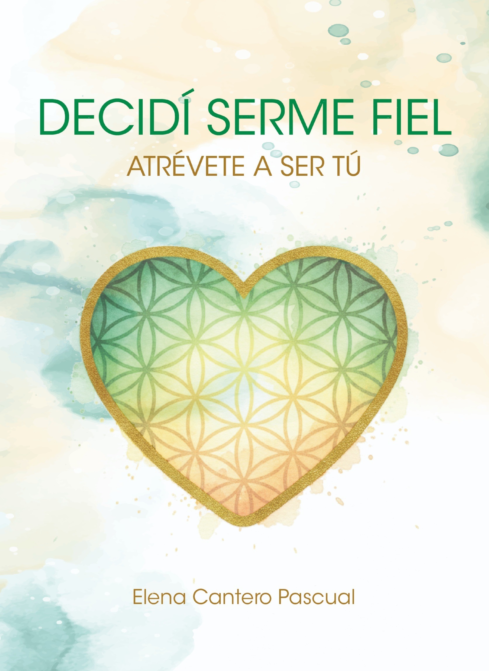 Decidí serme fiel