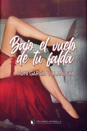 Bajo el vuelo de tu falda