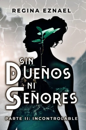 Sin dueños ni señores – Parte 2: Incontrolable
